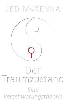 Der Traumzustand - Eine Verschwörungstheorie