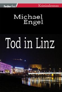 Tod in Linz - Mord in der Kulturhauptstadt