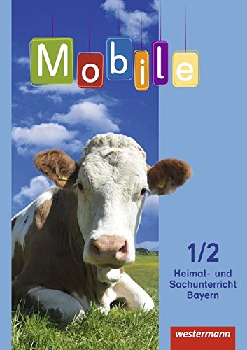 Mobile Heimat- und Sachunterricht - Ausgabe 2014 für Bayern - Kathryn Band Janina Günther Matthias Kramer Bernhard Reuschel Ulrike Rutke Nina Deckelmann Tilmann Dreher Sabine Steinig Elke Toledo Kartoniert (TB)