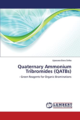 Quaternary Ammonium Tribromides (QATBs): - Green Reagents for Organic Brominations