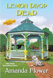 Lemon Drop Dead (An Amish Candy Shop Mystery, Band 6)