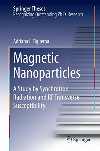 Magnetic Nanoparticles: A Study by Synchrotron Radiation and RF Transverse Susceptibility (Springer Theses)