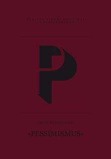 P - Pessimismus: Eine Einzelstimmung