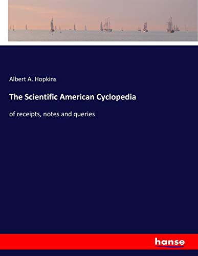 The Scientific American Cyclopedia: of receipts, notes and queries