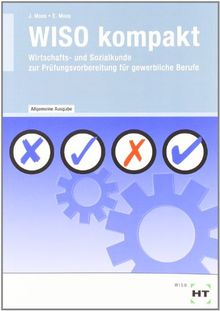 WISO Kompakt: Wirtschafts- und Sozialkunde zur PrÃ1/4fungsvorbereitung fÃ1/4r gewerbliche Berufe - Allgemeine Ausgabe