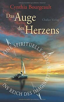 Das Auge des Herzens: Eine spirituelle Reise ins Reich des Imaginativen