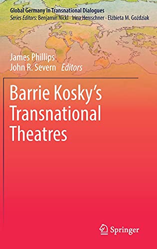 Barrie Kosky’s Transnational Theatres (Global Germany in Transnational Dialogues)