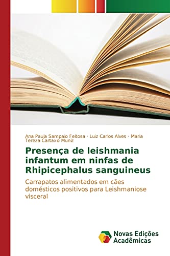 Presença de leishmania infantum em ninfas de Rhipicephalus sanguineus: Carrapatos alimentados em cães domésticos positivos para Leishmaniose visceral