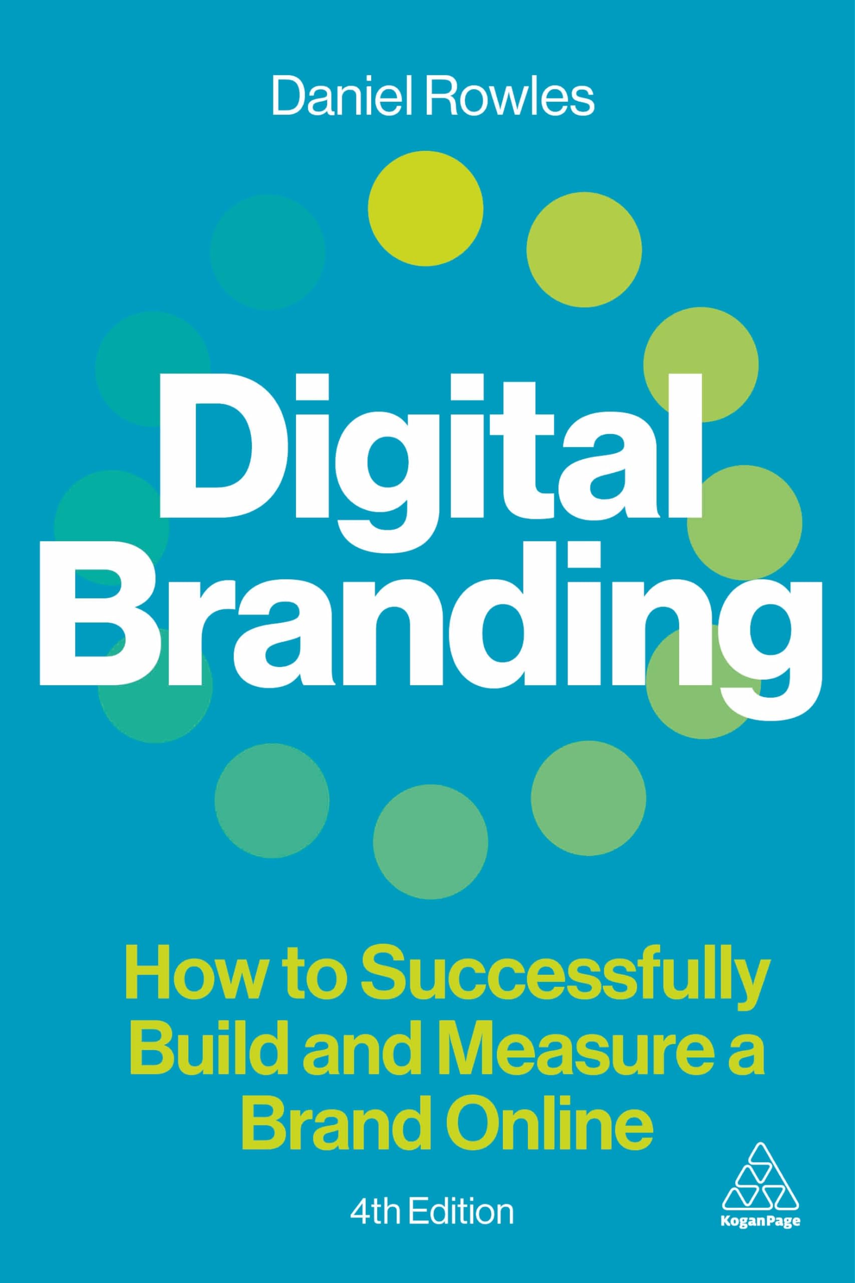 Daniel Rowles Digital Branding, How To Successfully Build And Measure A Brand Online