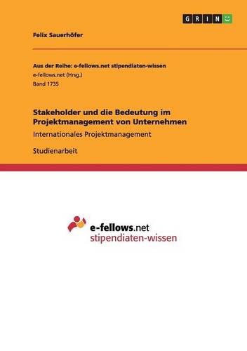 Stakeholder und die Bedeutung im Projektmanagement von Unternehmen: Internationales Projektmanagement