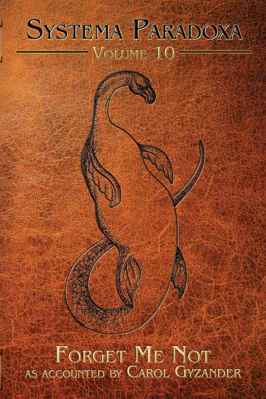 Forget Me Not: A Tale of Bessie, the Lake Eerie Monster (Systema Paradoxa, Band 10)