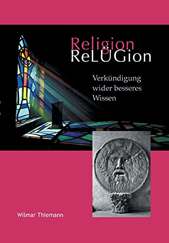 ReLÜGion: Verkündigung wider besseres Wissen