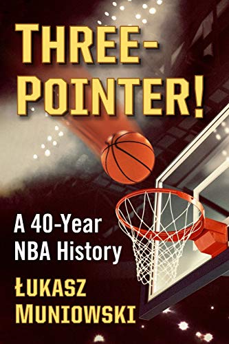 Three-Pointer!: A 40-Year NBA History