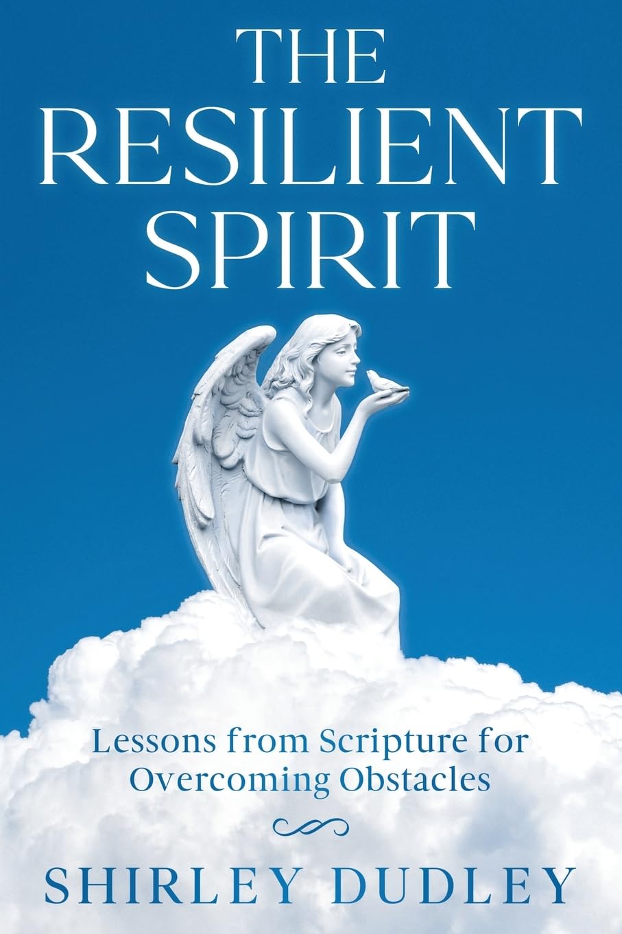 The Resilient Spirit: Lessons from Scripture for Overcoming Obstacles