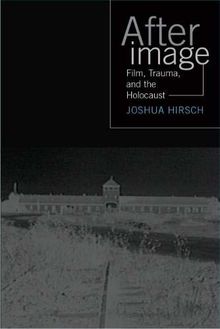 Afterimage: Film, Trauma, and the Holocaust (Emerging Media: History, Theory, Narrative)
