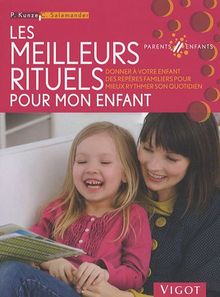 Les meilleurs rituels pour mon enfant : donner à votre enfant des repères familiers pour mieux rythmer son quotidien