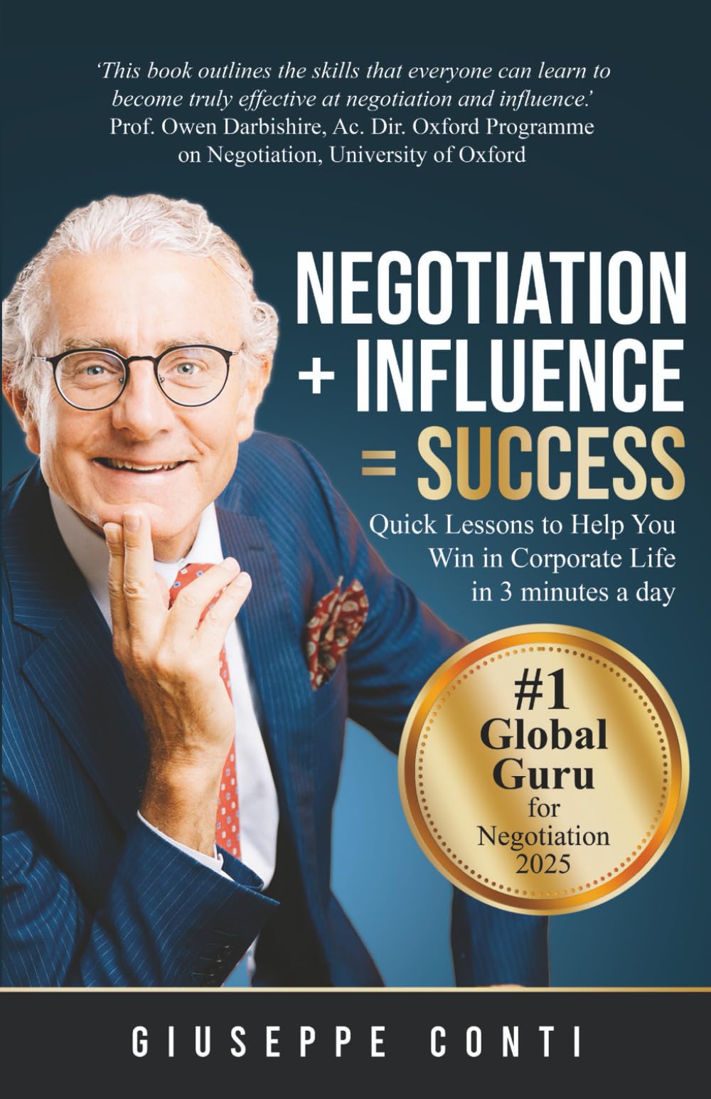 Conti, Prof Giuseppe Negotiation + Influence = Success, Quick Lessons To Help You Win In Corporate Life