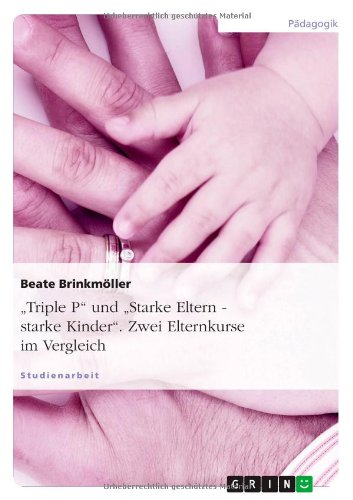 Triple P und Starke Eltern - starke Kinder. Zwei Elternkurse im Vergleich