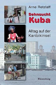 Sehnsucht Kuba: Alltag auf der Karibikinsel