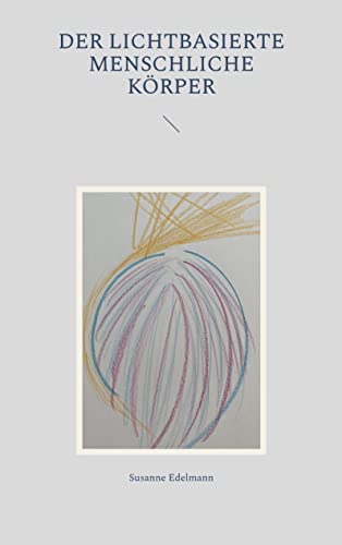 Der lichtbasierte menschliche Körper (Lichttechnologie)