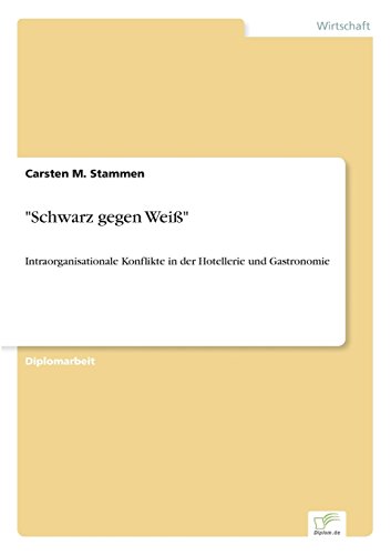 Schwarz gegen Weiß: Intraorganisationale Konflikte in der Hotellerie und Gastronomie