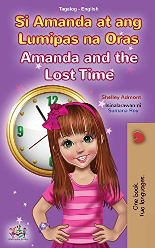 Amanda and the Lost Time (Tagalog English Bilingual Book for Kids): Filipino children's book (Tagalog English Bilingual Collection)