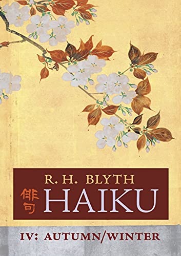 Blyth, R. H. Haiku (Volume Iv), Autumn / Winter