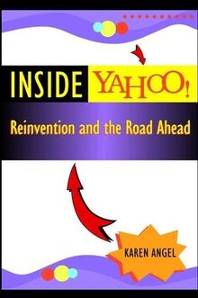 Inside Yahoo!: Reinvention and the Road Ahead