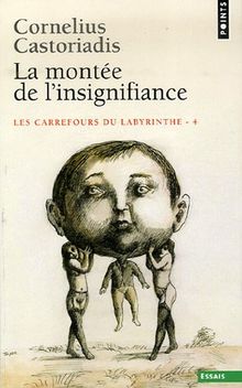 Les carrefours du labyrinthe. Vol. 4. La montée de l'insignifiance