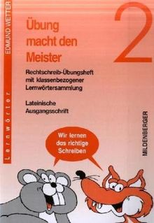 Übung macht den Meister, 2.-4. Schuljahr, neue Rechtschreibung, 2. Schuljahr, Lateinische Ausgangsschrift: Mit klassenbezogener Lernwörtersammlung