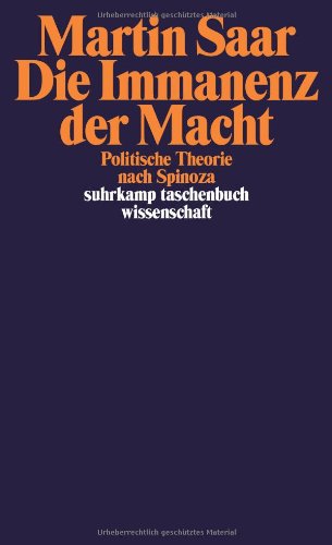 Die Immanenz der Macht: Politische Theorie nach Spinoza (suhrkamp taschenbuch wissenschaft)