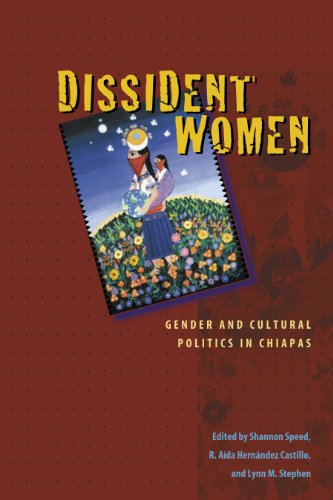 Dissident Women: Gender and Cultural Politics in Chiapas (Louann Atkins Temple Women & Culture)