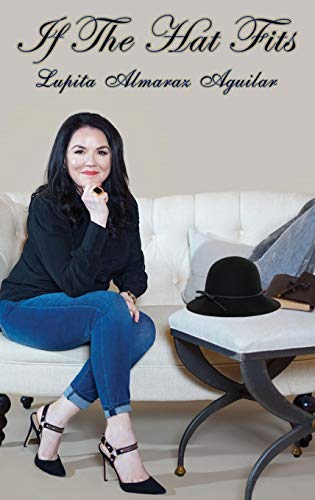 If The Hat Fits: A Poetry Collection by Lupita Almaraz Aguilar