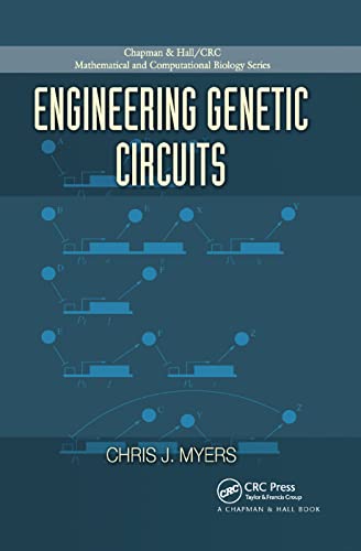 Engineering Genetic Circuits (Chapman & Hall/Crc Mathematical and Computational Biology)