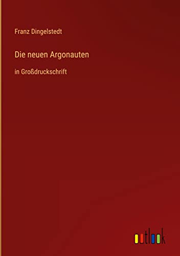 Die neuen Argonauten: in Großdruckschrift