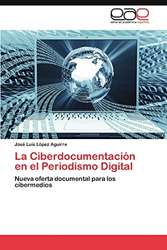 La Ciberdocumentación en el Periodismo Digital: Nueva oferta documental para los cibermedios