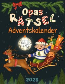 Opas Rätsel Adventskalender 2023: Senioren Adventskalender für Opa mit 72 Rätseln in großer Schrift inkl. Sudoku, Kreuzwort- & Wortsuchrätseln