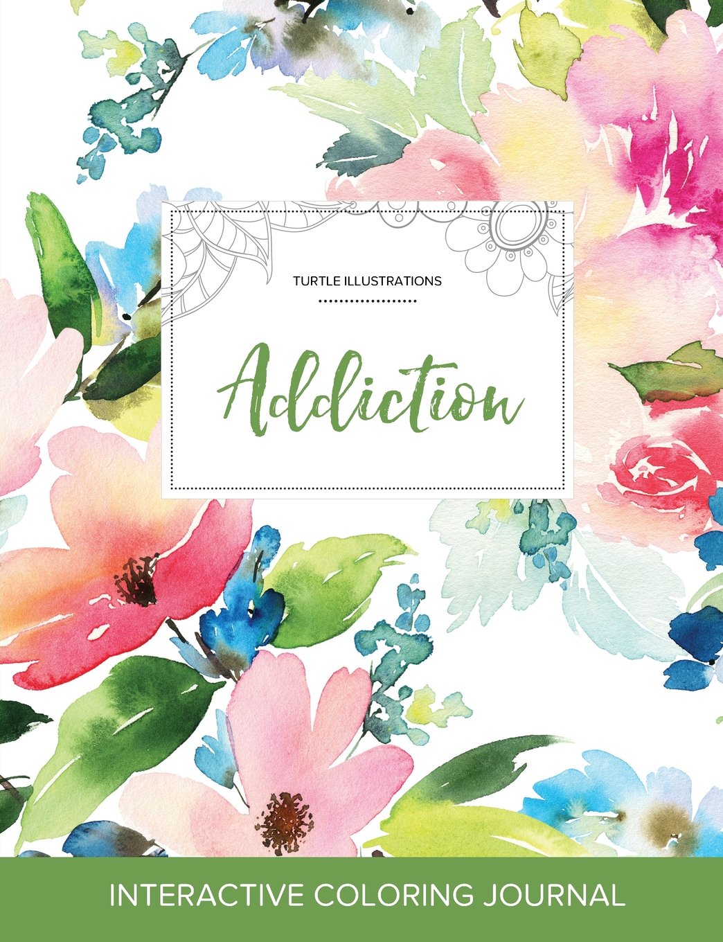 Adult Coloring Journal: Addiction (Turtle Illustrations, Pastel Floral ...