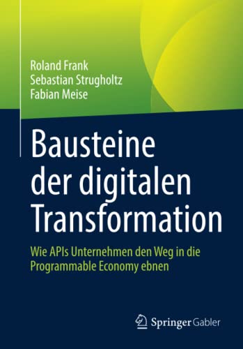 Bausteine der digitalen Transformation: Wie APIs Unternehmen den Weg in die Programmable Economy ebnen