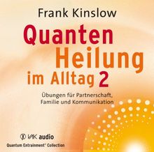 Quantenheilung im Alltag 2: Übungen für Partnerschaft, Familie und Kommunikation von Kinslow, Frank | Buch | Zustand sehr gut