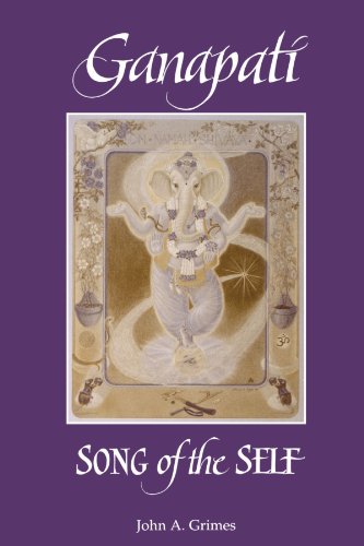 Ganapati: Song of the Self (Suny Series, Religious Studies) (Suny Series in Religious Studies)