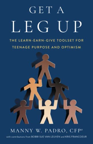 Get A Leg Up: The Learn-Earn-Give Toolset for Teenage Purpose and Optimism
