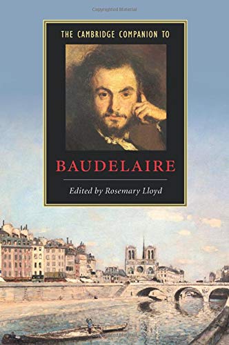 The Cambridge Companion to Baudelaire (Cambridge Companions to Literature)