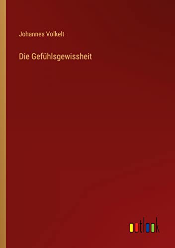 Die Gefühlsgewissheit