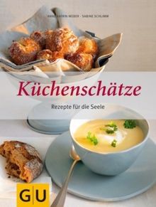 Küchenschätze: Rezepte für die Seele (GU Themenkochbuch)