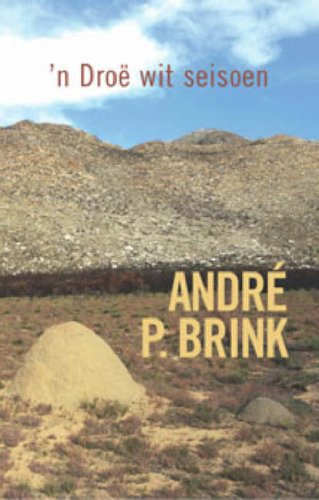 Brink, Andre P. 'n Droë Wit Seisoen, Roman