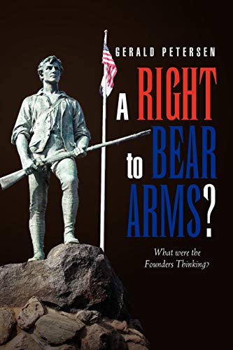 A Right to Bear Arms?: What were the Founders Thinking?
