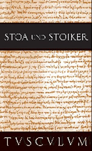 Stoa und Stoiker: 2 Bände. Griechisch - Lateinisch - Deutsch (Sammlung Tusculum)