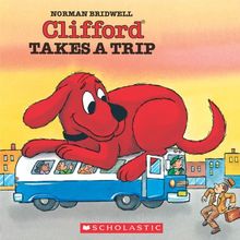 Clifford Takes a Trip (Clifford the Big Red Dog)