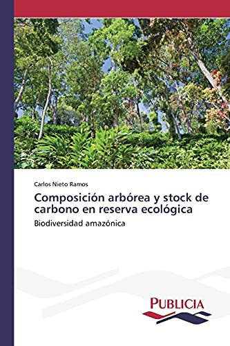 Composición arbórea y stock de carbono en reserva ecológica: Biodiversidad amazónica